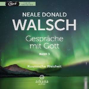 Gespräche mit Gott - Band 3 de Neale Donald Walsch