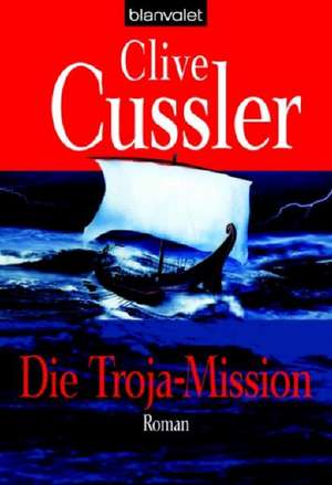 Die Troja-Mission de Clive Cussler