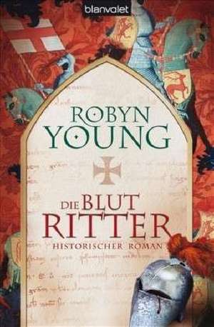 Die Blutritter de Robyn Young