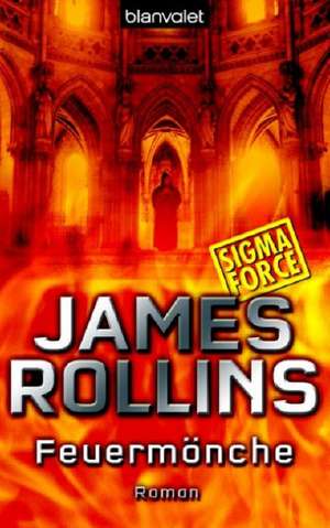 Feuermönche. SIGMA Force de James Rollins