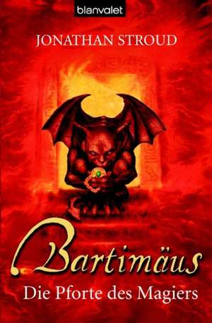 Bartimäus 03. Die Pforte des Magiers de Jonathan Stroud