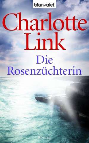 Die Rosenzüchterin de Charlotte Link