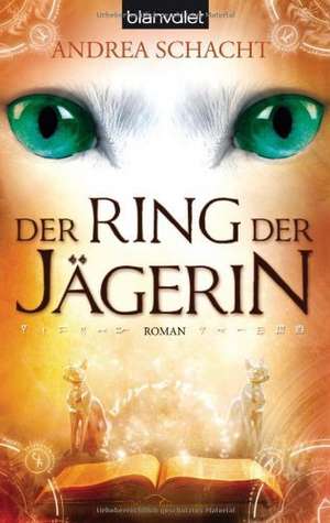 Der Ring der Jägerin de Andrea Schacht