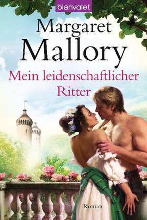 Mein leidenschaftlicher Ritter de Margaret Mallory