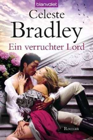 Ein verruchter Lord de Celeste Bradley