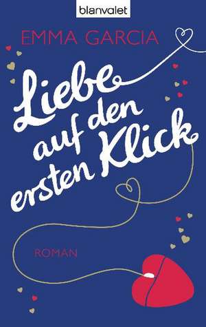 Liebe auf den ersten Klick de Emma Garcia