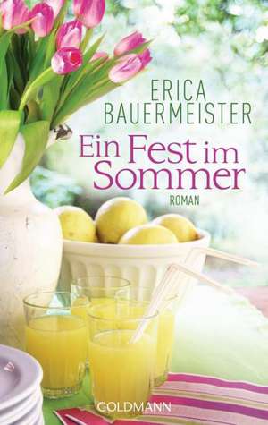 Ein Fest im Sommer de Erica Bauermeister