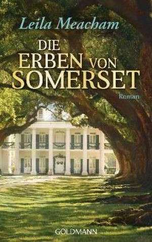 Die Erben von Somerset de Leila Meacham