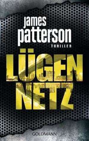 Lügennetz de James Patterson