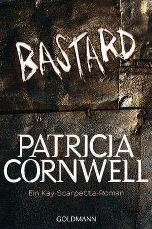 Bastard de Patricia Cornwell