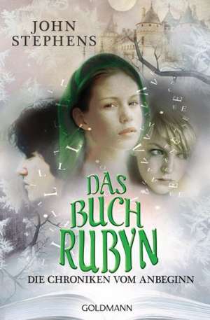 Die Chroniken vom Anbeginn 02 - Das Buch Rubyn de John Stephens