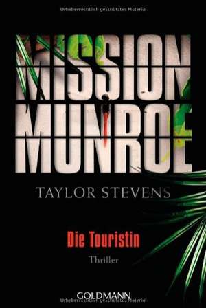 Mission Munroe 01. Die Touristin de Taylor Stevens