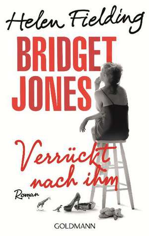 Bridget Jones - Verrückt nach ihm de Helen Fielding