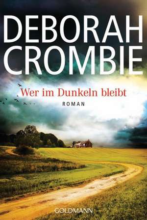 Wer im Dunkeln bleibt de Deborah Crombie