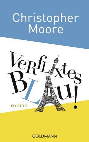 Moore, C: Verflixtes Blau!