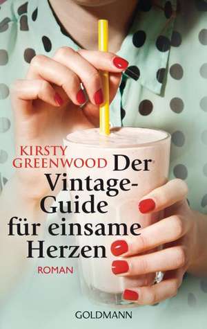 Der Vintage-Guide für einsame Herzen de Kirsty Greenwood