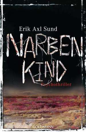 Narbenkind de Erik Axl Sund