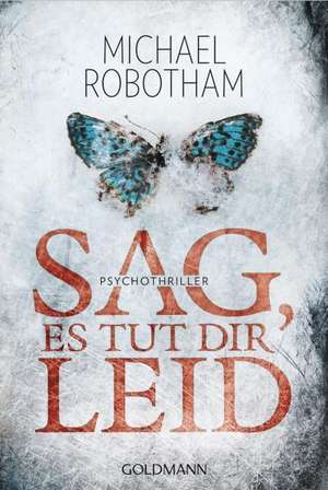 Sag, es tut dir leid de Michael Robotham