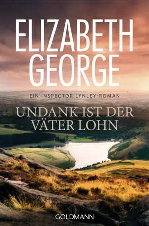 Undank ist der Väter Lohn de Elizabeth George