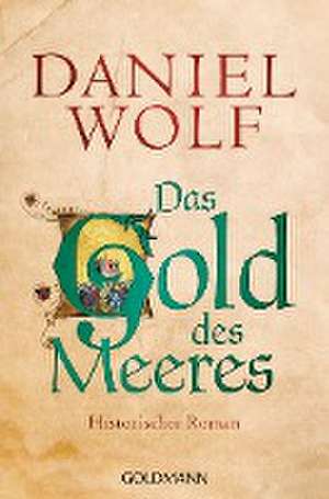 Das Gold des Meeres de Daniel Wolf