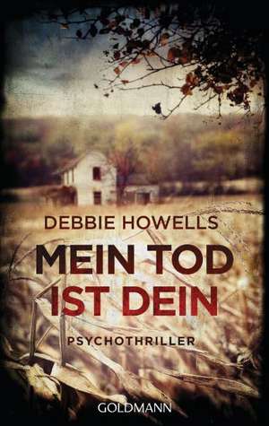 Mein Tod ist dein de Debbie Howells