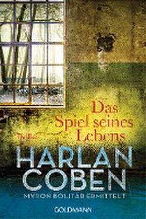 Das Spiel seines Lebens - Myron Bolitar ermittelt Band 1 de Harlan Coben