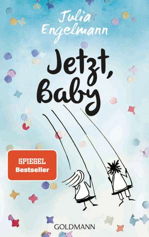 Jetzt, Baby de Julia Engelmann