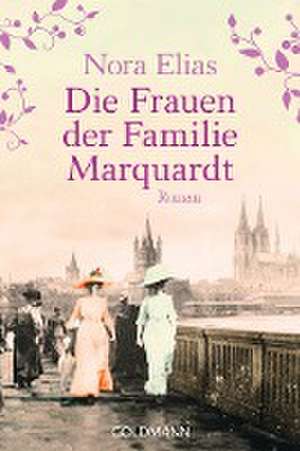 Die Frauen der Familie Marquardt de Nora Elias