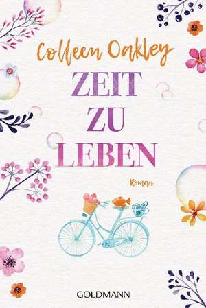 Zeit zu leben de Colleen Oakley