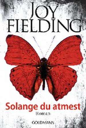 Solange du atmest de Joy Fielding