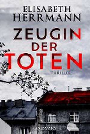 Zeugin der Toten de Elisabeth Herrmann