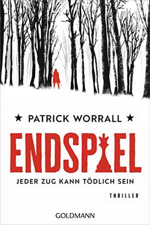 Endspiel - Jeder Zug kann tödlich sein de Patrick Worrall