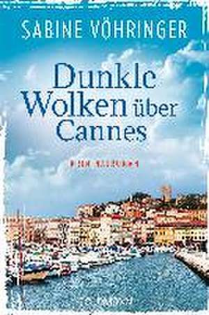 Dunkle Wolken über Cannes de Sabine Vöhringer