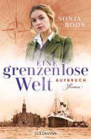 Eine grenzenlose Welt - Aufbruch de Sonja Roos