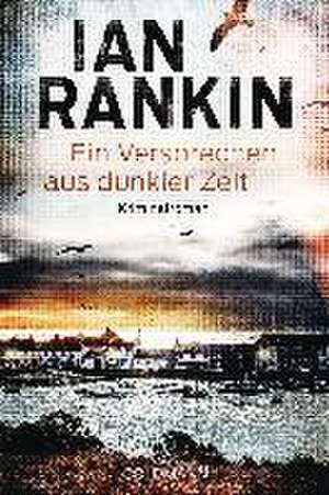 Ein Versprechen aus dunkler Zeit de Ian Rankin