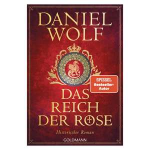 Das Reich der Rose de Daniel Wolf