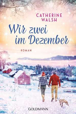 Wir zwei im Dezember de Catherine Walsh