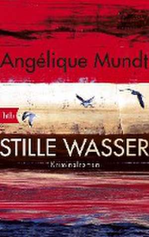 Stille Wasser de Angélique Mundt