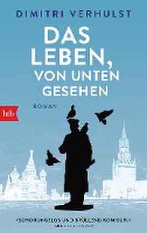 Das Leben, von unten gesehen de Dimitri Verhulst