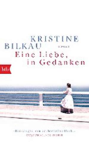 Eine Liebe, in Gedanken de Kristine Bilkau