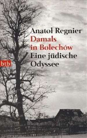 Damals in Bolechow de Anatol Regnier