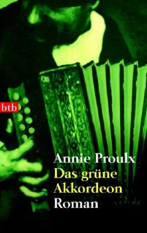 Das grüne Akkordeon de Annie Proulx