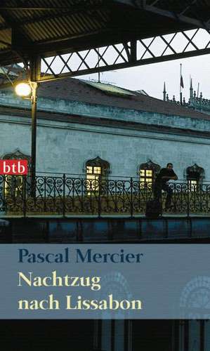 Nachtzug nach Lissabon de Pascal Mercier