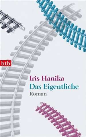 Das Eigentliche de Iris Hanika