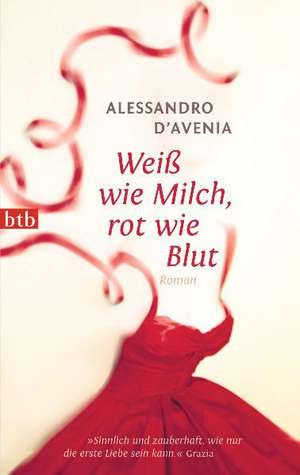 Weiß wie Milch, rot wie Blut de Alessandro D'Avenia