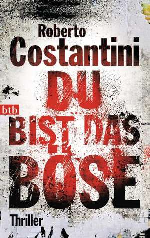 Du bist das Böse de Roberto Costantini