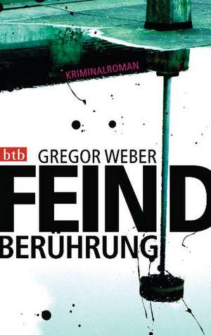 Feindberührung de Gregor Weber