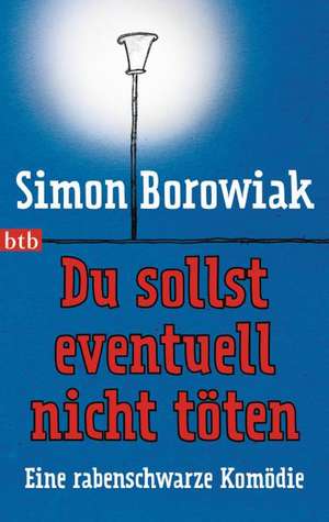 Du sollst eventuell nicht töten de Simon Borowiak