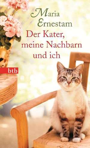 Der Kater, meine Nachbarn und ich de Maria Ernestam