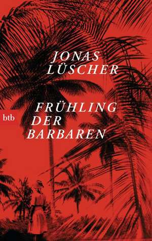 Frühling der Barbaren de Jonas Lüscher